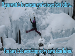 Inspirational Sayings: Do things you’ve never done before
