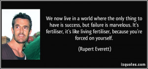 We now live in a world where the only thing to have is success, but ...