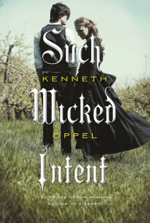 Book Review: Such Wicked Intent by Kenneth Oppel