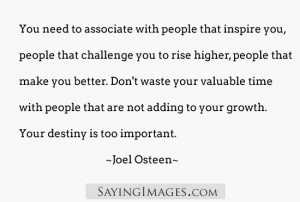 You Need To Associate With People That Inspire You: Quote About You ...