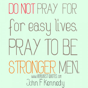 Stronger Men Quote, Inspirational John F Kennedy Quote