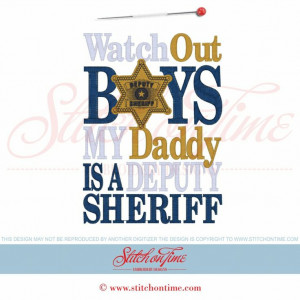 6065 Sayings : Watch Out Boys Deputy Sheriff 5x7