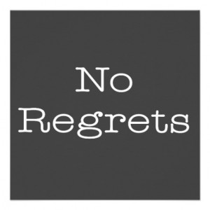 No Regrets Quotes Inspirational Motivation Quote Invite