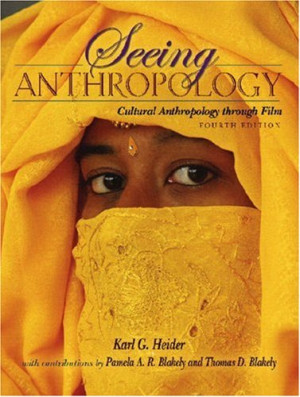 Seeing Anthropology: Cultural Anthropology Through Film...