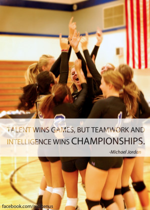 Talent wins games, but teamwork and intelligence wins championships ...