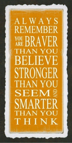 ... www quotes99 com always remember you are braver than you believe img