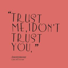 quotes on trust issues quotes about trust issues and lies in a