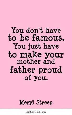 quotes on being proud of kids | ... popular culture, with just my ...