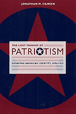 author of The Lost Promise of Patriotism: Debating American Identity ...