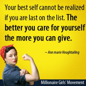 Your best self cannot be realized if you are last on the list. The ...