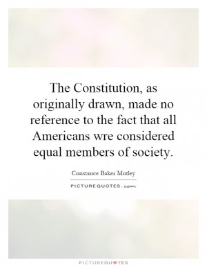 The Constitution, as originally drawn, made no reference to the fact ...
