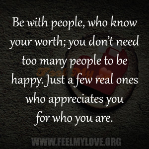 ... to+be+happy.+Just+a+few+real+ones+who+appreciates+you+for+who+you+are