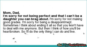 Love - Mom, Dad,I'm sorry for not being perfect and that I can't be a ...