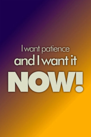 Have Patience