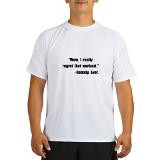 Funny Quotes Performance Dry T Shirts, Funny Quotes Dry Fit Shirts ...