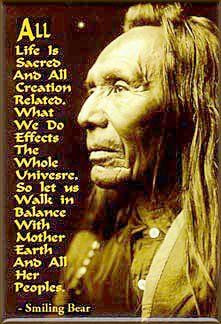 Native American Quotes About Life All life is sacred and all