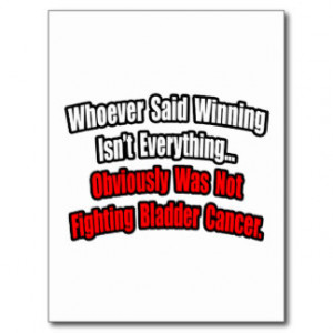 Bladder Cancer Quote Post Card