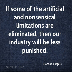 If some of the artificial and nonsensical limitations are eliminated ...