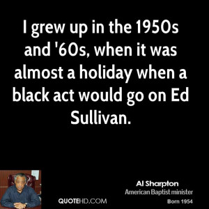 grew up in the 1950s and '60s, when it was almost a holiday when a ...