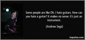 quote-some-people-are-like-oh-i-hate-guitars-how-can-you-hate-a-guitar ...