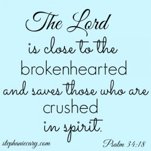 my favorite #Bible verses!!! The #Lord is close to the brokenhearted ...