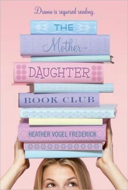 ... Mother-Daughter Book Club (The Mother-Daughter Book Club Series #1