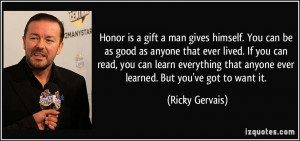 quote-honor-is-a-gift-a-man-gives-himself-you-can-be-as-good-as-anyone ...