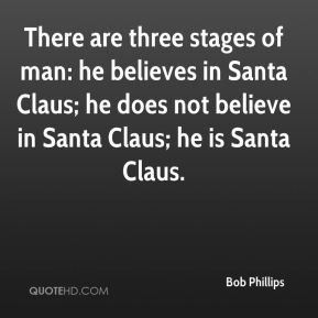 ... in Santa Claus; he does not believe in Santa Claus; he is Santa Claus