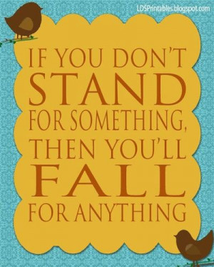 ... 'll fall for anything. Great quote. Free printables. LDS Printables