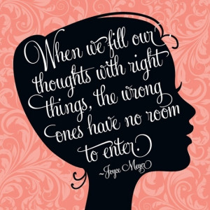 when we fill our thoughts with the right things the wrong ones have no ...