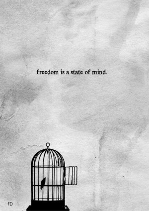 Quotes Freedom is a State of Mind