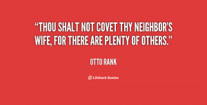 Thou shalt not covet thy neighbor's wife, for there are plenty of ...