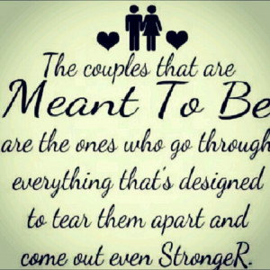 We are meant to be...