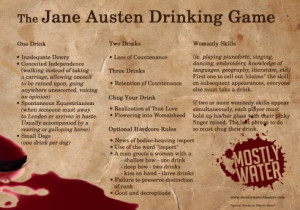 ... are your rules for the Jane Austen Drinking Game . You’re welcome