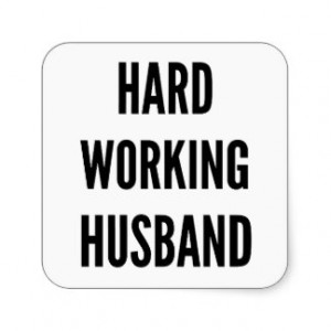 Hard Working Husband Stickers