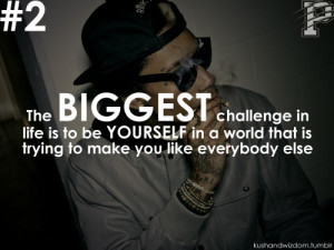 Biggest Challenge Be Yourself Swag Quotes