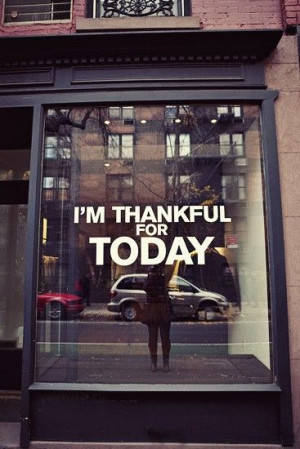 im thankful for today
