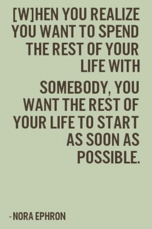 When You Realize You Want to Spend The Rest of Your Life with ...