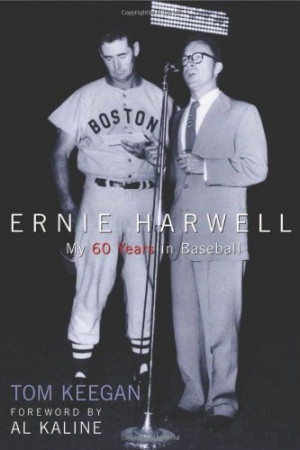 Ernie Harwell: My 60 Years in Baseball (Honoring a Detroit Legend)