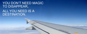 You-dont-need-magic-to-disappear-all-you-need-is-a-destination-For ...