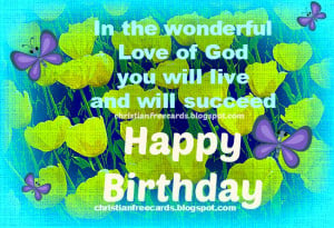 Christian Wish on your Happy Birthday. Free christian quotes for ...