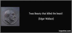 quote-twas-beauty-that-killed-the-beast-