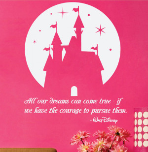 Walt Disney Wall Decal - Quote - All our dreams can come true - if we ...