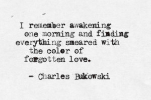Happy Birthday, Charles Bukowski – Selected Quotes