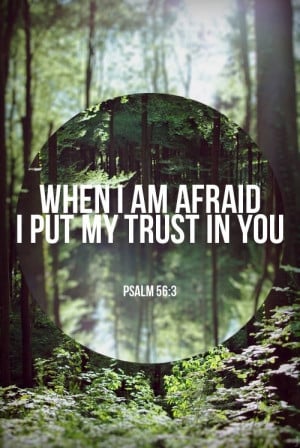 My favorite verse: Psalm 56:3 ♥