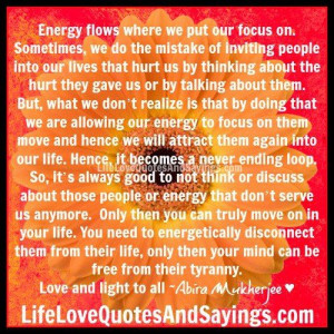Energy Flows Where We Put Our Focus On. Sometimes, We Do The Mistake ...