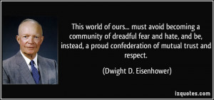 ... confederation of mutual trust and respect. - Dwight D. Eisenhower