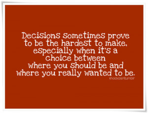Very huge collection of discernment. Quotes About Hard Life Decisions ...