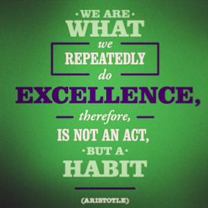 Excellence is a habit #quote #motivation #inspiration #aristotle # ...