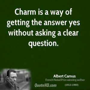 Charm is a way of getting the answer yes without asking a clear ...